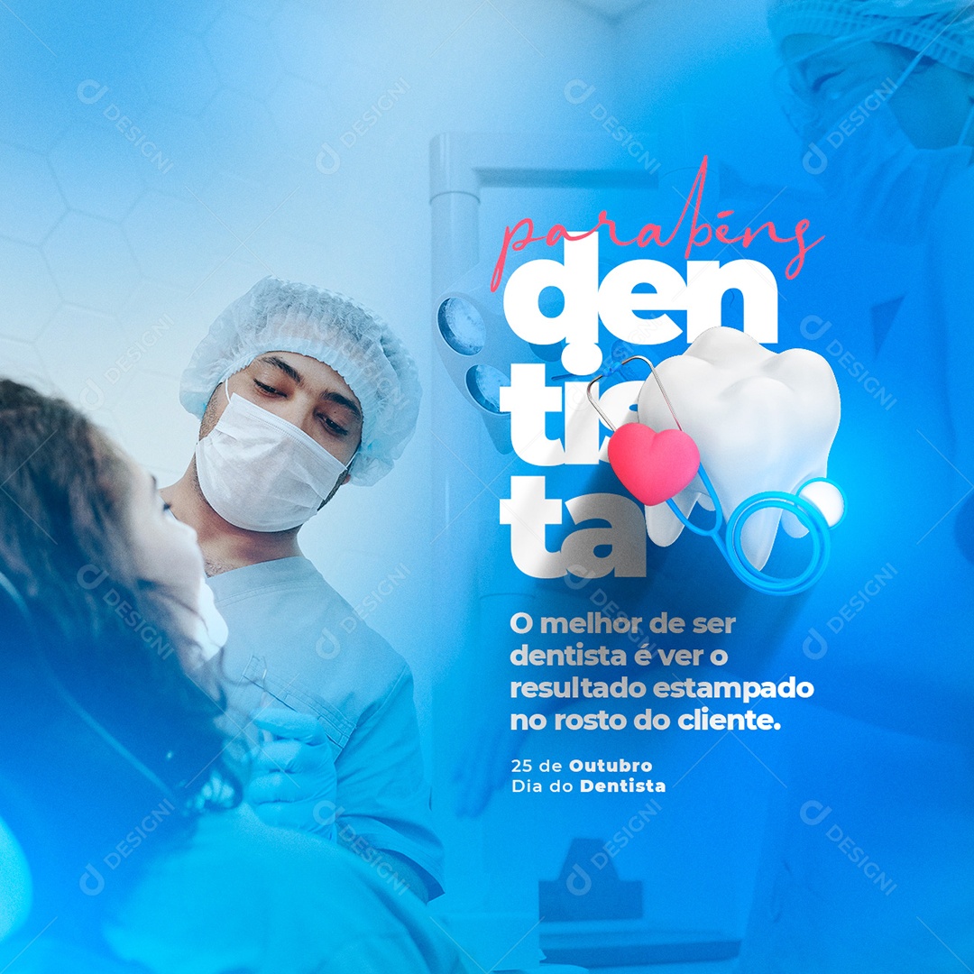 O Melhor de Ser é Ver o Resultado Dia do Dentista Social Media PSD Editável