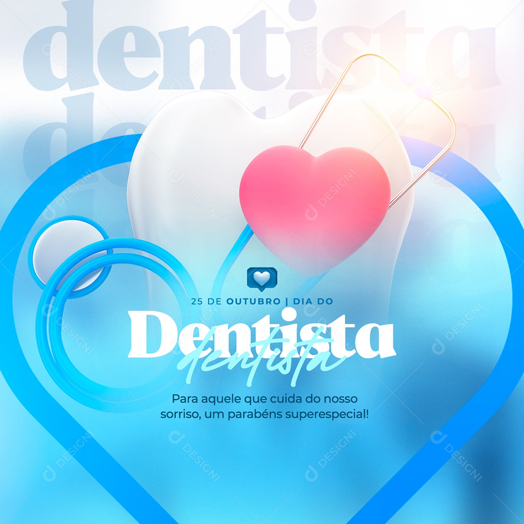 Para Aquele que Cuida do Nosso Sorriso Dia do Dentista Social Media PSD Editável