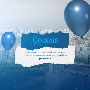 Aniversário de Cidade Parabéns Goiânia mais um Ano de História Social Media PSD Editável