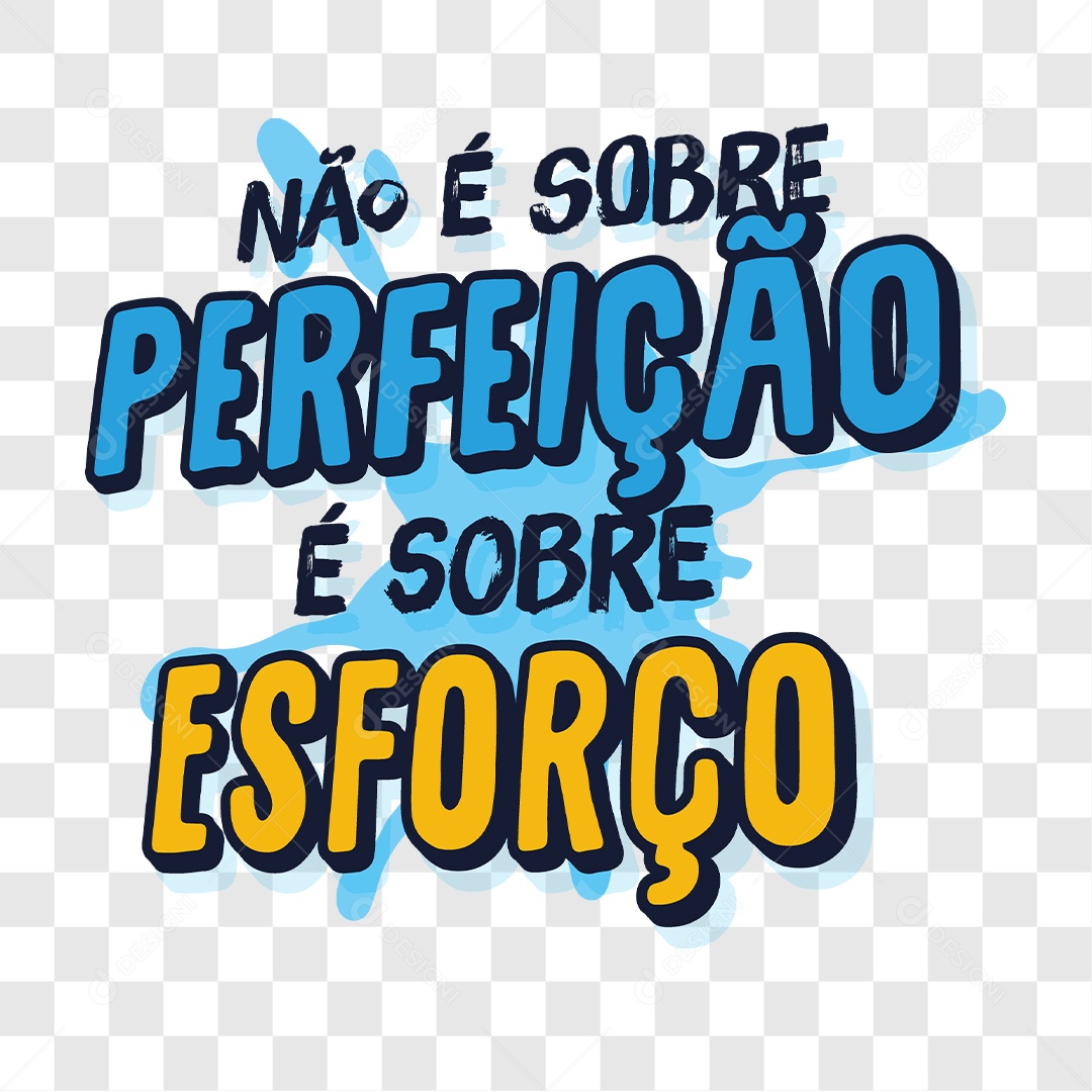 Lettering Não é Sobre Perfeição é Sobre Esforço EPS + PNG