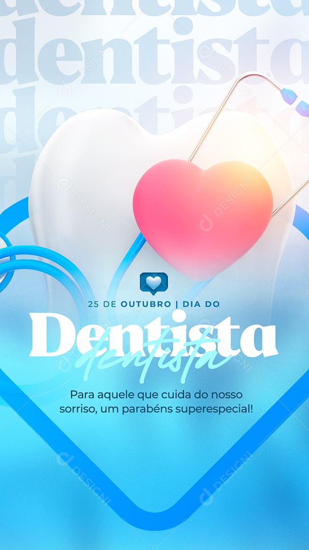 Story Para Aquele que Cuida do Nosso Sorriso Dia do Dentista Social Media PSD Editável