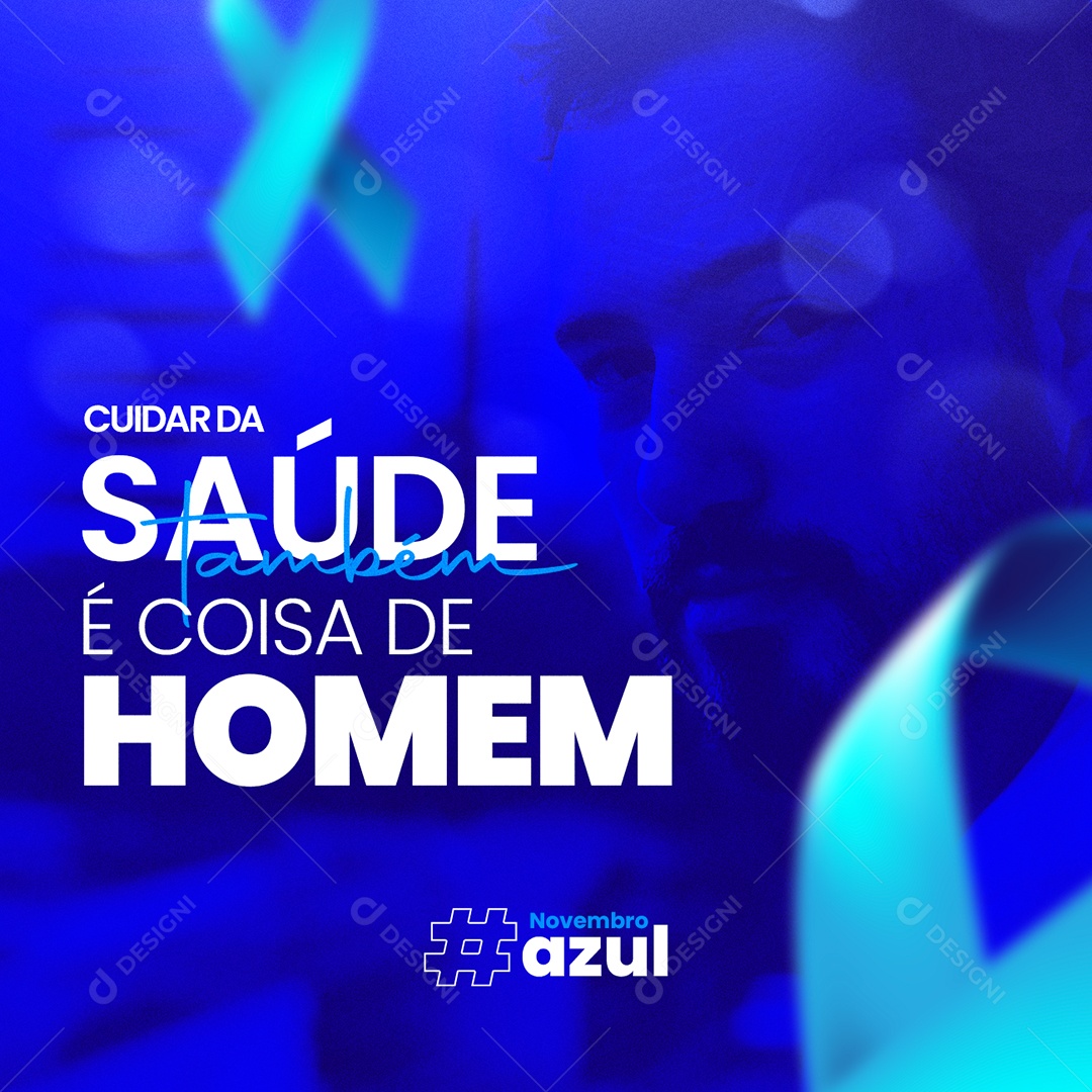 Cuidar da Saúde Também é Coisa de Homem Novembro Azul Social Media PSD Editável