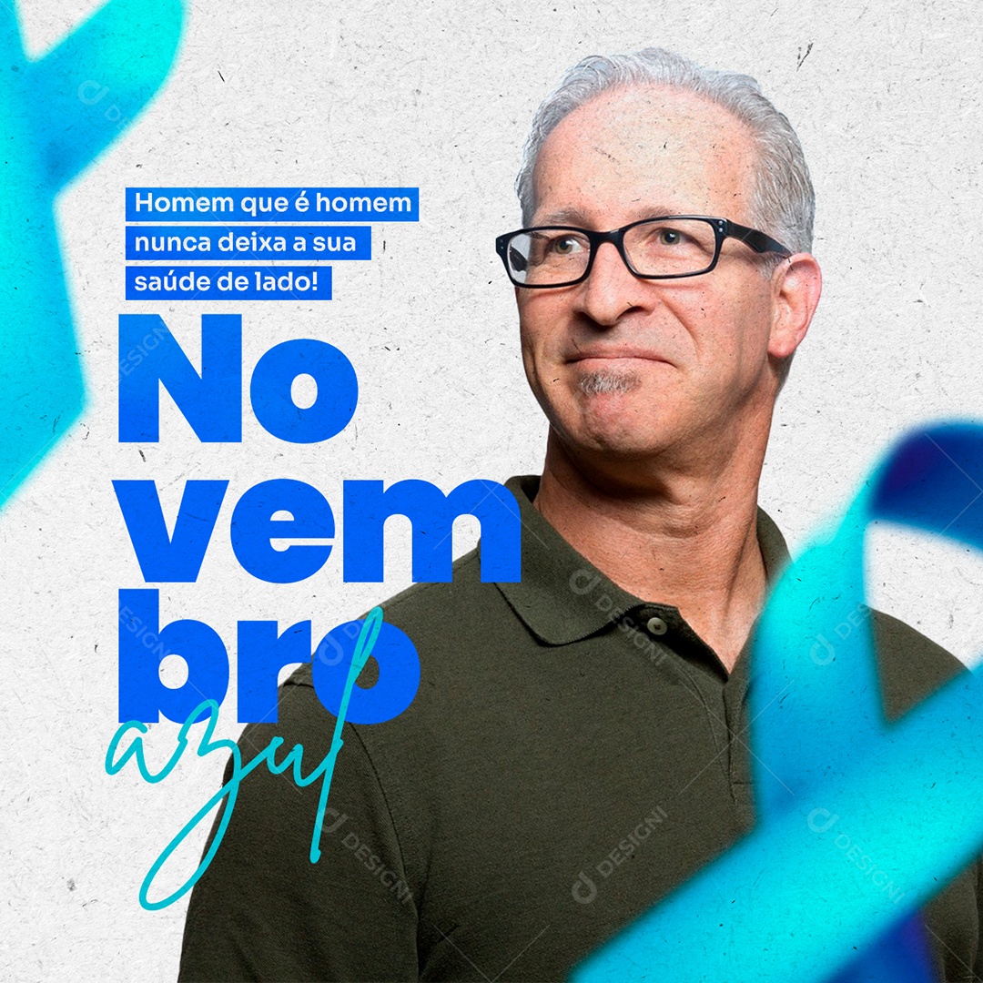 Homem Que é Homem Nunca Deixa a Sua Saúde de Lado Novembro Azul Social Media PSD Editável