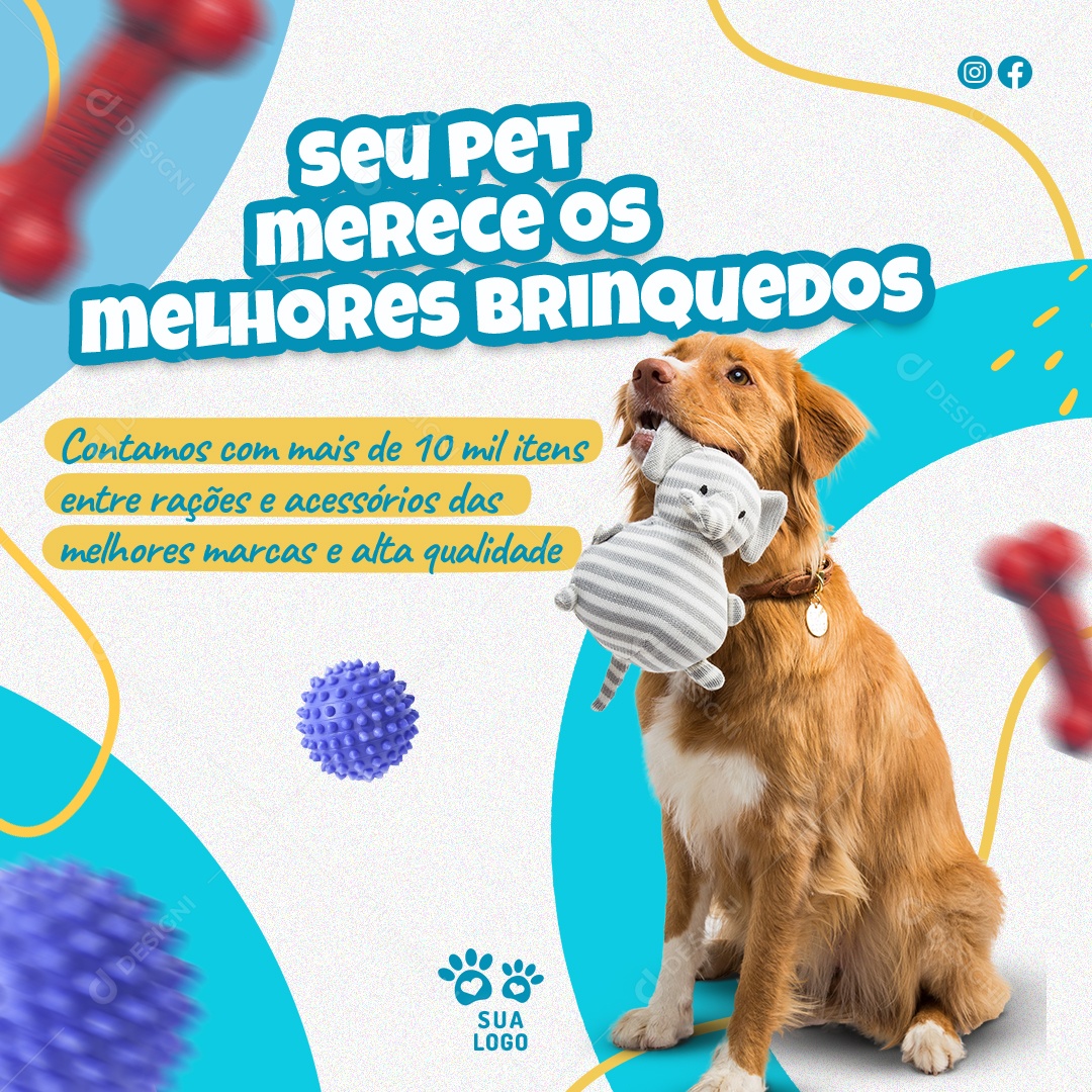 Seu Pet Merece os Melhores Brinquedos Social Media PSD Editável