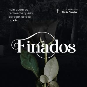 Hoje quem eu Realmente queria Abraçar, estar lá no Céu Dia de Finados Social Media PSD Editável