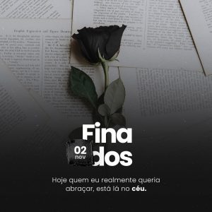 Hoje quem eu Realmente queria Abraçar, estar lá no Céu Dia de Finados Social Media PSD Editável