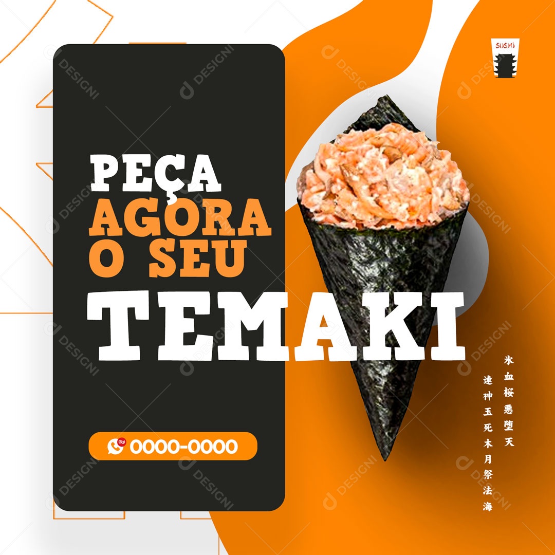 Peça Agora seu Temaki Restaurante Comida Japonesa Sushi Social Media PSD Editável