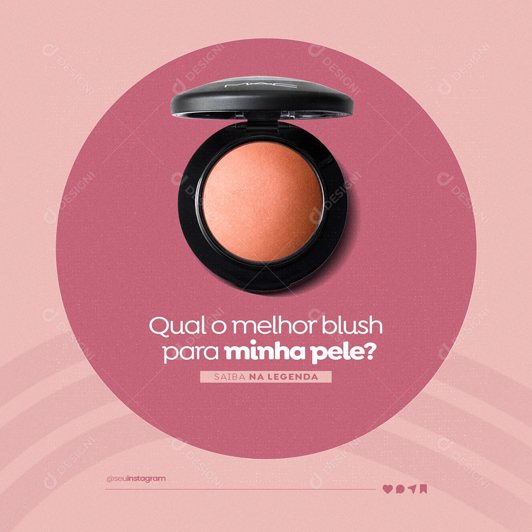 Qual o Melhor Blush para Minha Pele Maquiagem Make Up Social Media PSD Editável