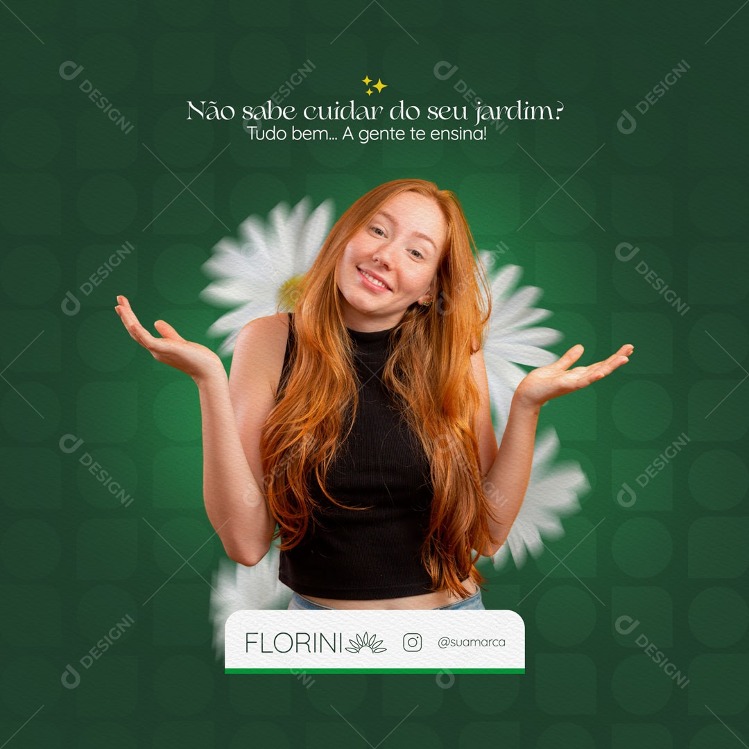 Não Sabe cuidar do seu Jardim? Floricultura Social Media PSD Editável