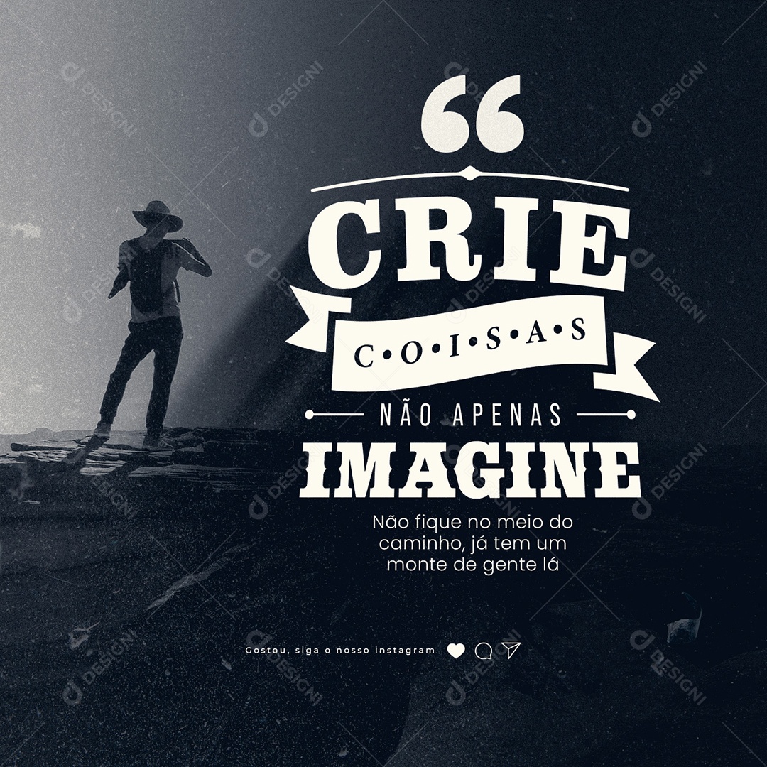 Crie Coisas Não Apenas Imagine Frase Motivacional Social Media PSD Editável