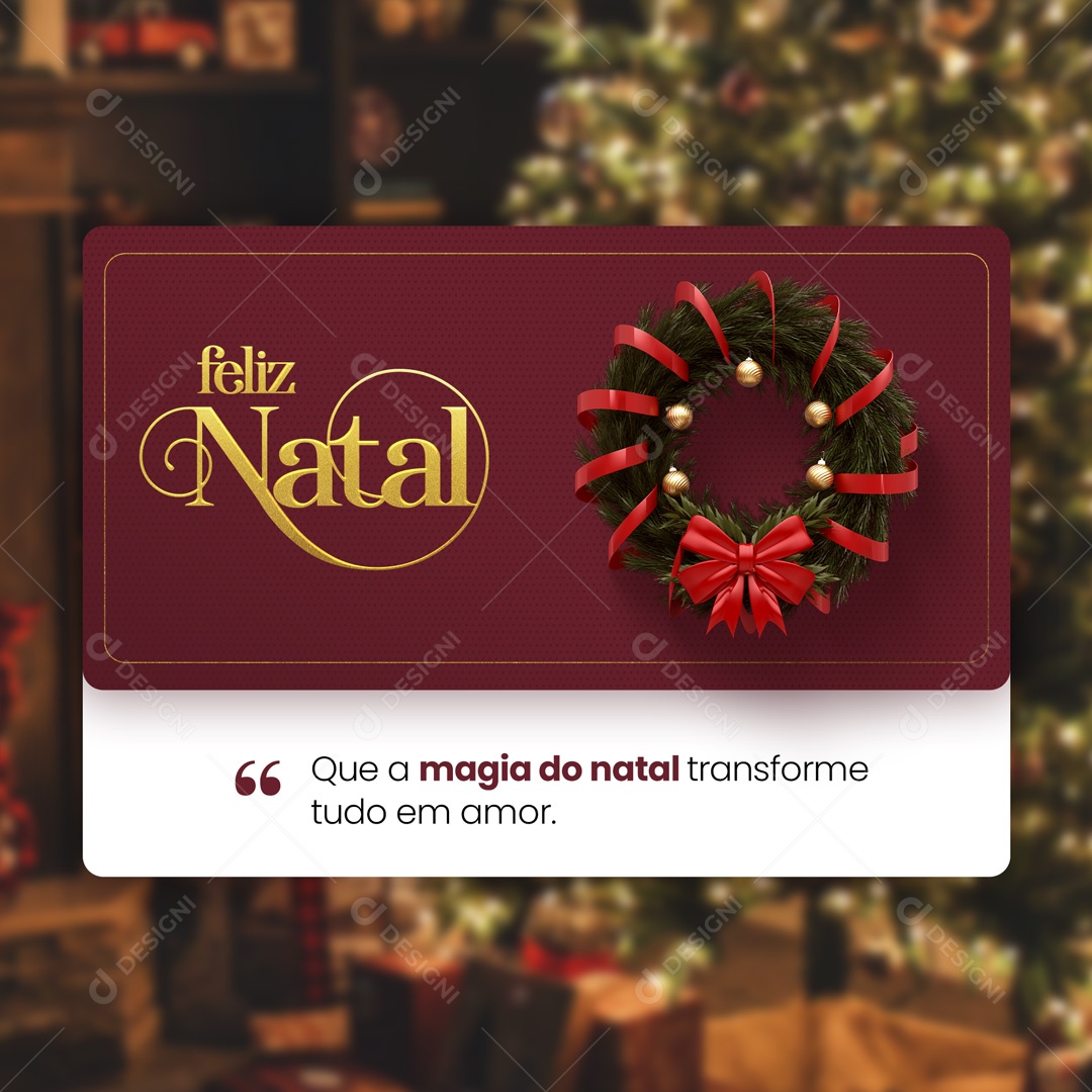 Que a Magia do Natal Transforme tudo em Amor Feliz Natal Social Media PSD Editável