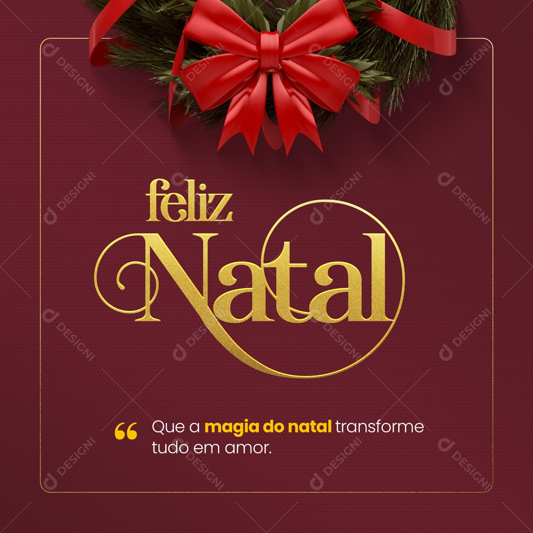 Que a Magia do Natal Transforme tudo em Amor Feliz Natal Social Media PSD Editável