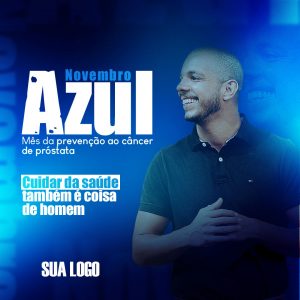 Social Media Novembro Azul Cuidar da Saúde Também é Coisa de Homem PSD Editável