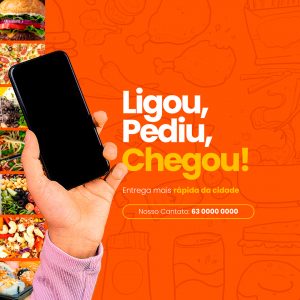 Ligou Pediu Chegou Delivery Social Media PSD Editável
