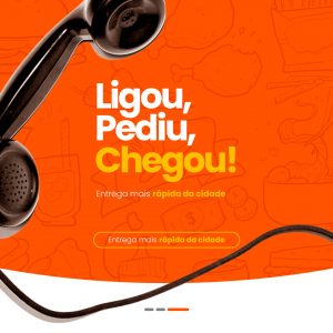 Ligou Pediu Chegou Delivery Social Media PSD Editável