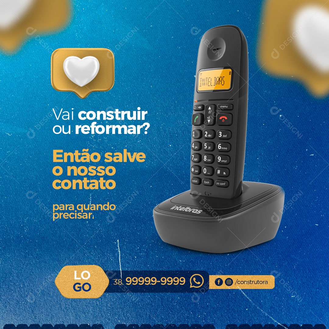 Vai Construir ou Reformar Então Salve o Nosso Contato Construção Social Media PSD Editável