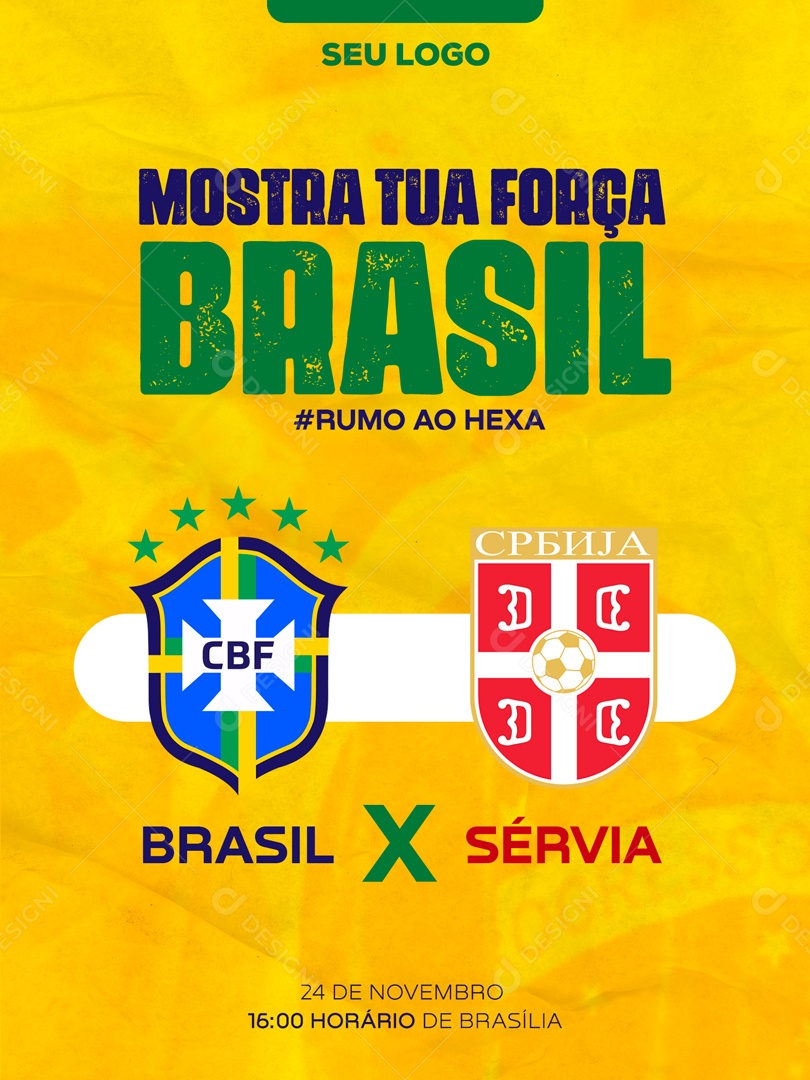 Mostra Tua Força Brasil Rumo ao Hexa Brasil x Sérvia Social Media PSD Editável