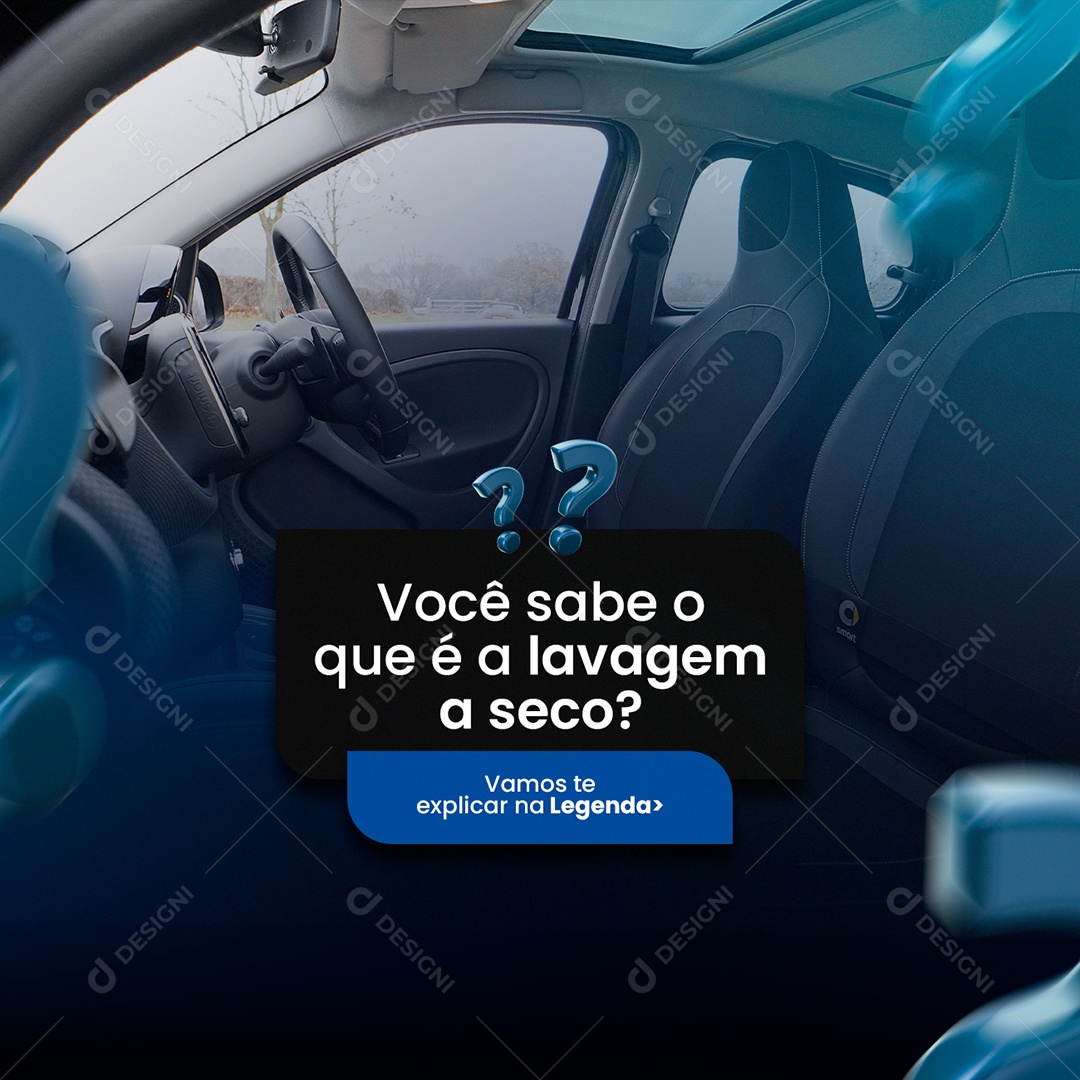 Você Sabe o Que é a Lavagem a Seco Estética Veicular Social Media PSD Editável