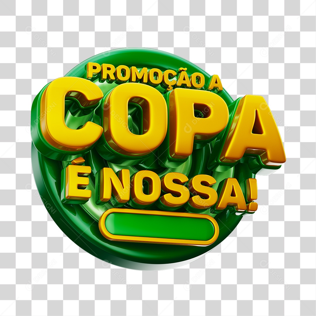 Selo 3D Promoção  a Copa é Nossa Para Composição PNG Transparente