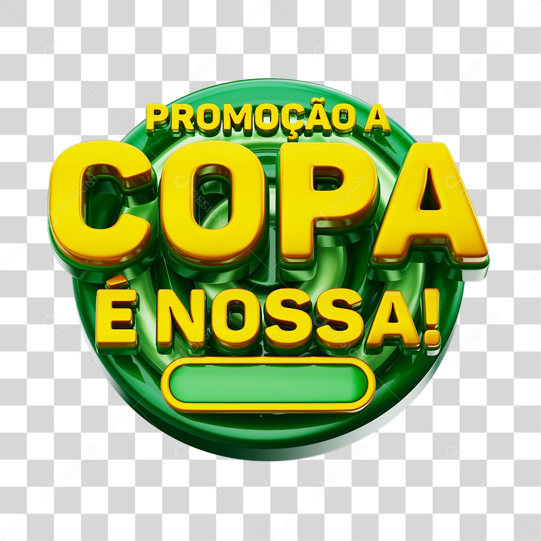 Selo 3D Promoção  a Copa é Nossa Para Composição PNG Transparente