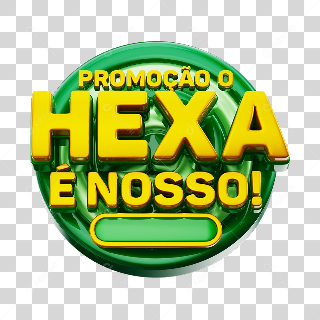 Selo 3D Promoção o Hexa é Nosso Para Composição PNG Transparente