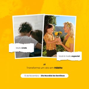 Uma Palavra Gentil pode Transformar o Dia Inteiro de Alguém! Dia Mundial da Gentiliza Social Media PSD Editável