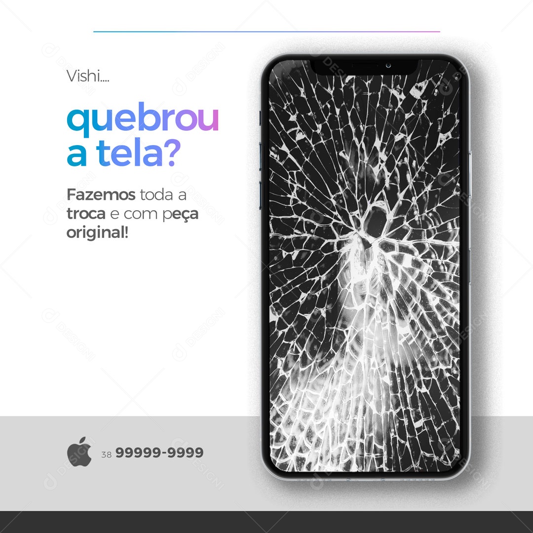 Quebrou a Tela? Fazemos a Troca Assistência Técnica Especializada em Iphones Social Media PSD Editável