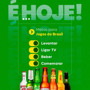 É Hoje Meta para Jogos do Brasil Cervejaria Copa Mundo Social Media PSD Editável