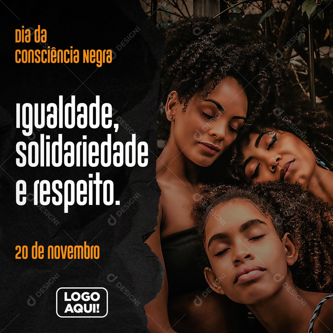 Igualdade Solidariedade e Respeito Dia da Consciência Negra Social Media PSD Editável