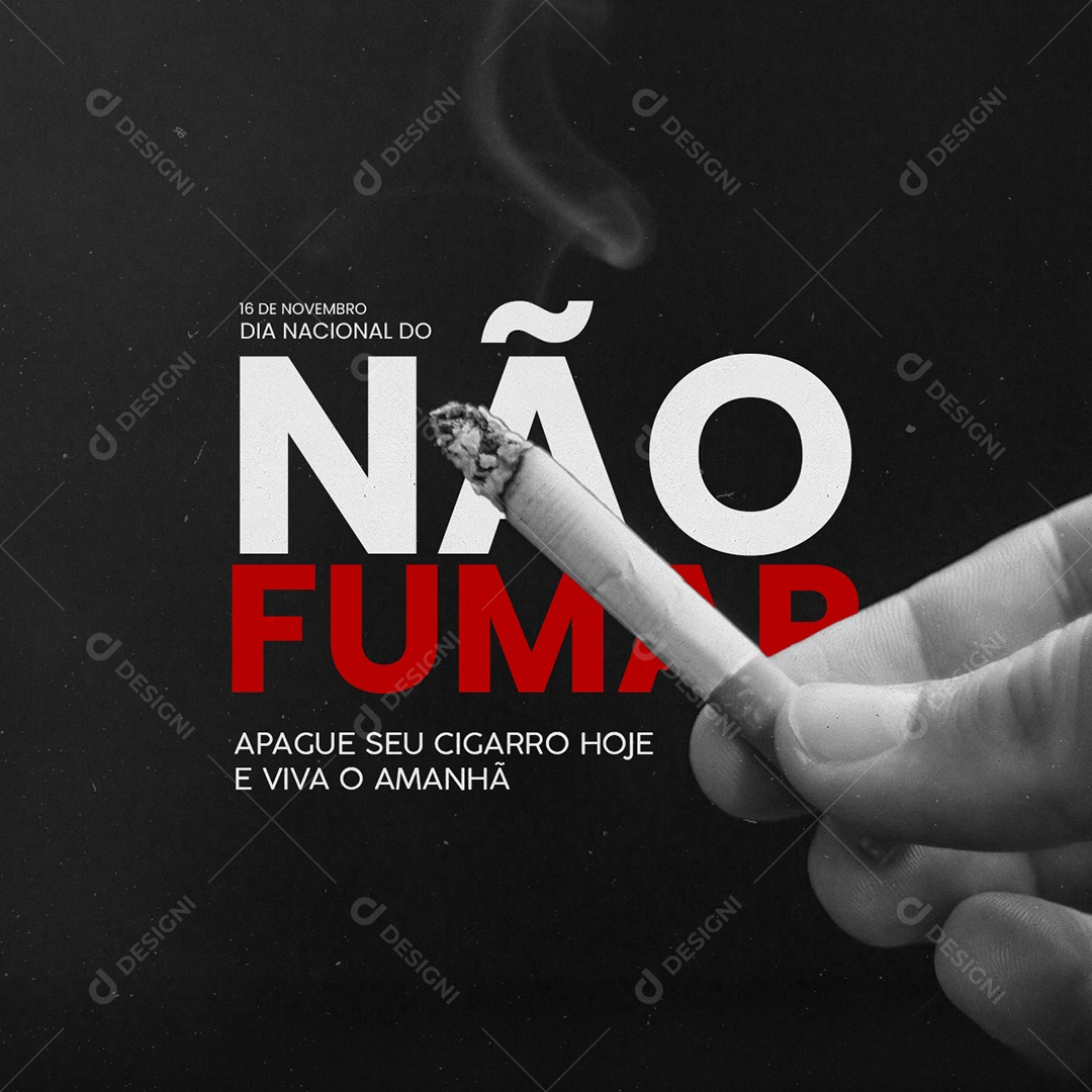 Apague seu Cigarro Hoje e Viva o Amanhã Dia Nacional do Não Fumar Social Media PSD Editável