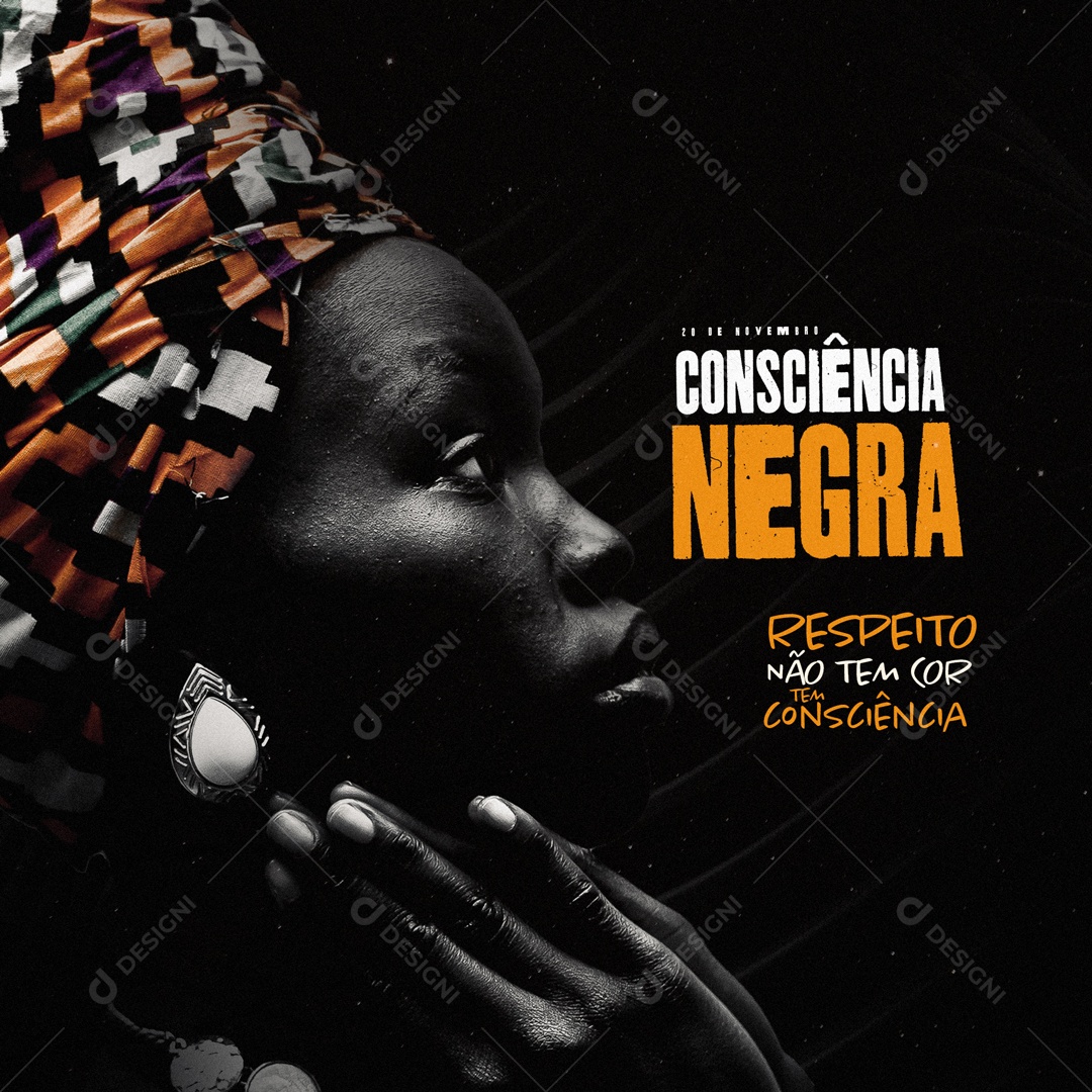 Dia da Consciência Negra 20 de Novembro Respeito não tem Cor tem Consciência Social Media PSD Editável
