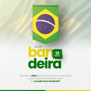 Social Media 19 de Novembro Dia da Bandeira do Brasil PSD Editável