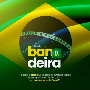 Dia da Bandeira do Brasil 19 de Novembro Ordem e Progresso Social Media PSD Editável