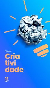 Story Dia da Criatividade 17 de Novembro Social Media PSD Editável