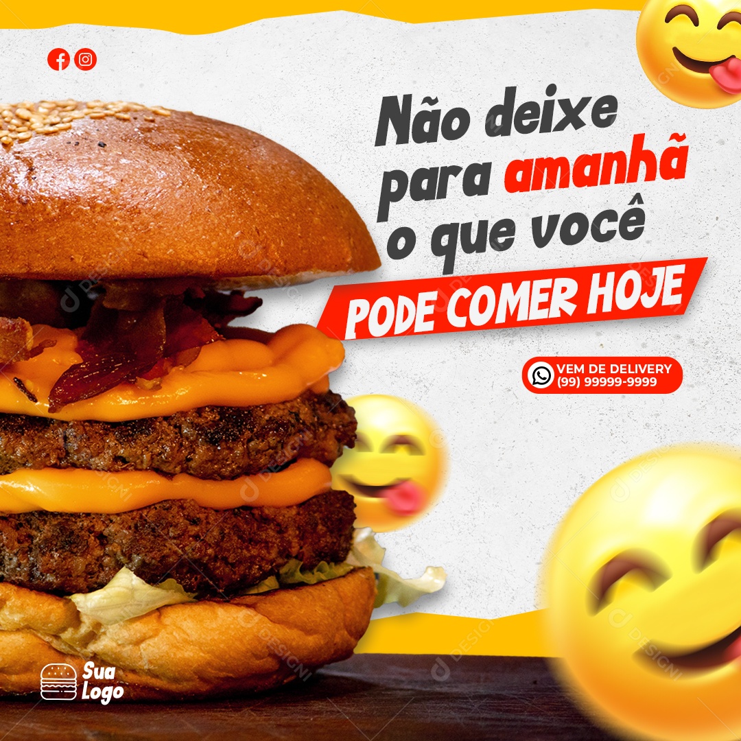 Post Hambúrguer Nao Deixe para Amanha o Que Voce Pode Comer Hoje PSD Editável