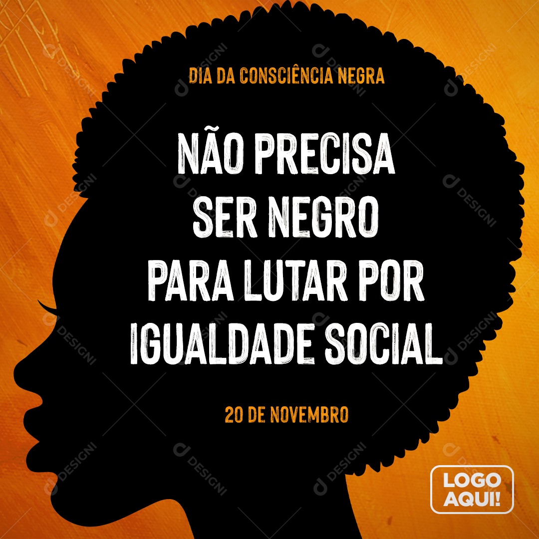 Social Media Não Precisa Ser Negro Dia da Consciência Negra 20 de Novembro PSD Editável