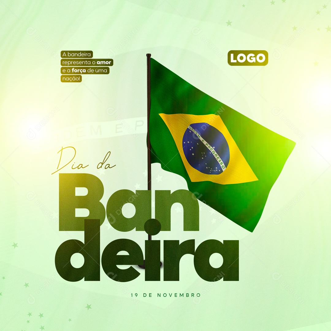 Dia da Bandeira do Brasil 19 de Novembro Ordem e Progresso Social Media PSD Editável