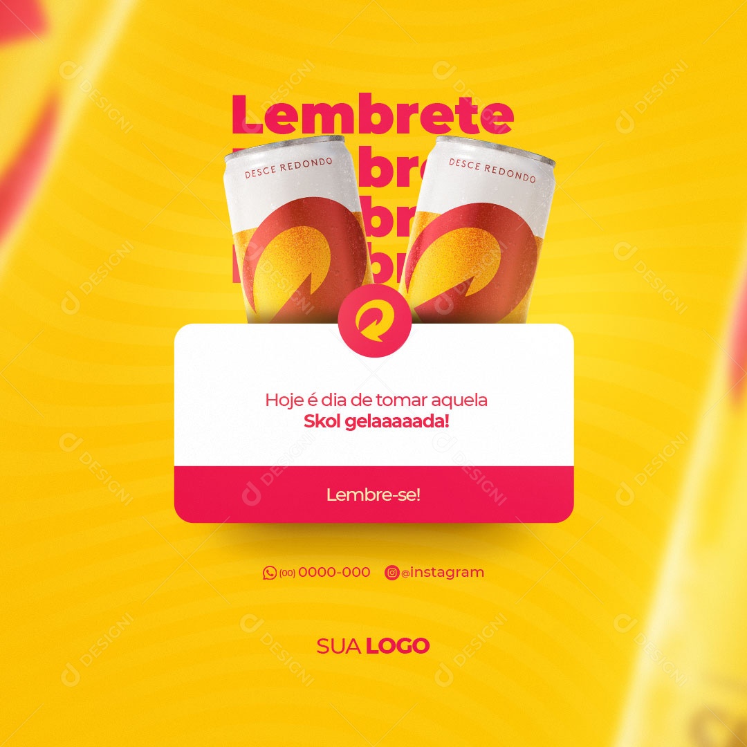 Lembrete Hoje é Dia de Tomar Aquela Skol Gelada! Distribuidora de Bebidas Social Media PSD Editável