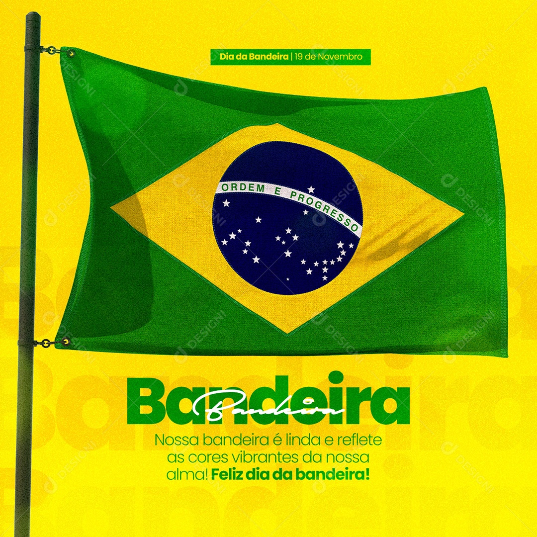 Nossa Bandeira é Linda e Reflete as Cores Dia Da Bandeira Social Media PSD Editável