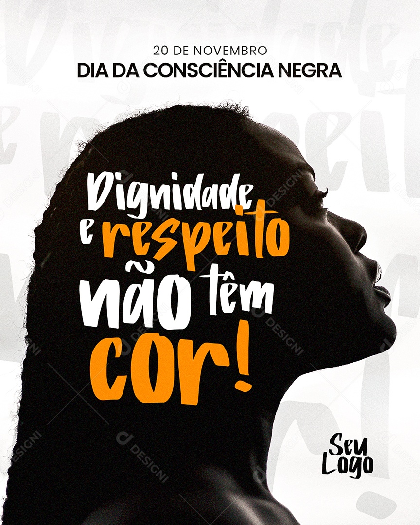 Dia da Consciência Negra Dignidade e Respeito Não Tem Cor Social Media PSD EDitável
