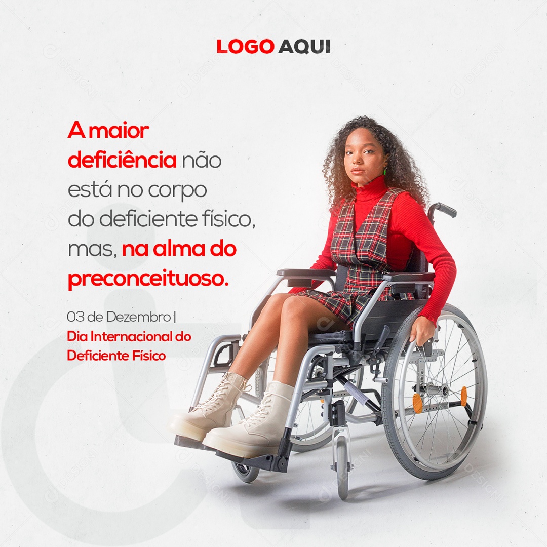 A Maior Deficiência Não está no Corpo do Deficiente Físico Mas Na Alma do Preconceituoso Social Media PSD Editável