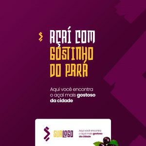 Açaí com Gostinho de Pará! Açaiteria Social Media PSD Editável