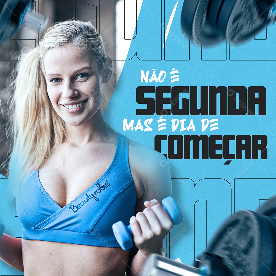 Não é Segunda Mas é Dia de Começa Academia Social Media PSD Editável