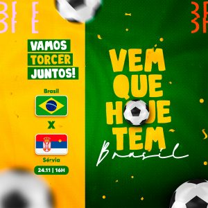 Vem que Hoje Tem Brasil x Sérvia Vamos Torcer Juntos Copa do Mundo Social Media PSD Editável