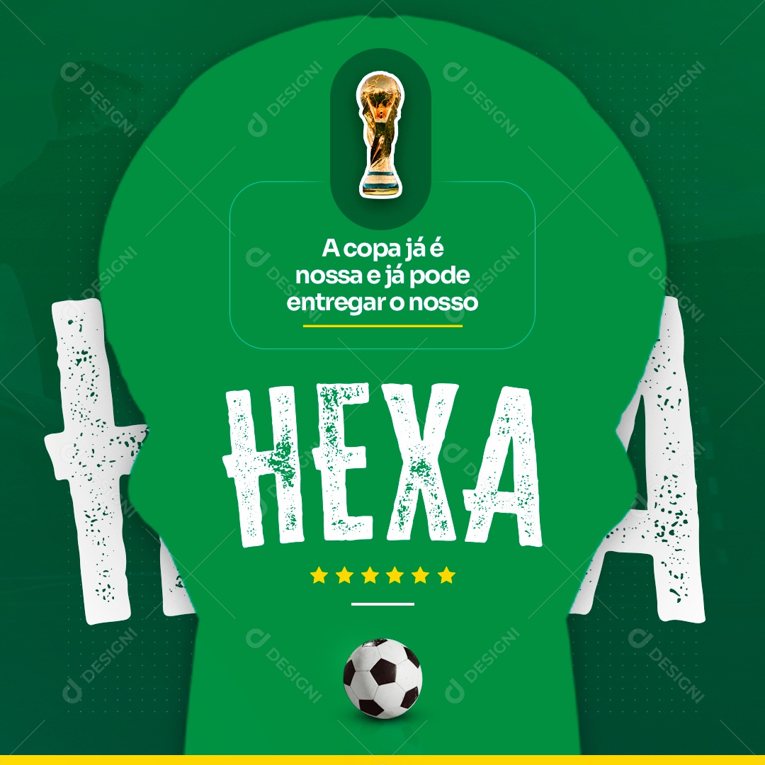 A Copa Já é Nossa e Pode Entregar o Nosso HEXA Futebol Social Media PSD Editável