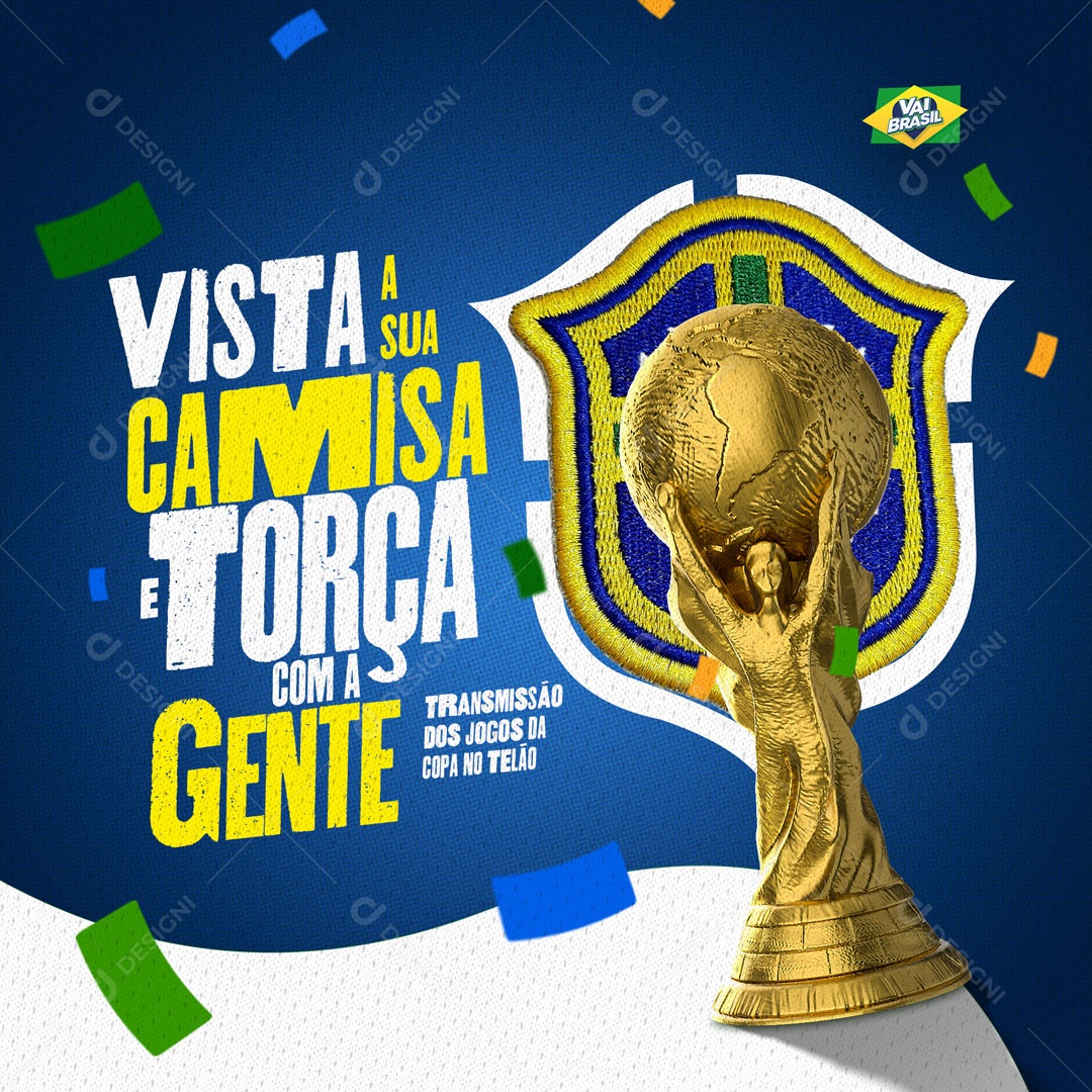 Vista a Sua Camisa e Torça Com a Gente Copa do Mundo Social Media PSD Editável