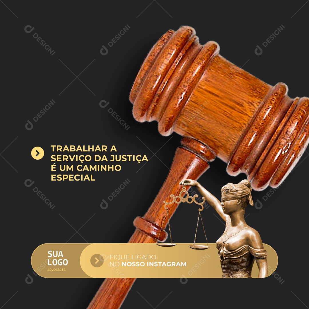 Trabalhar a Serviço da Justiça é um Caminho Especial Advocacia Social Media PSD Editável