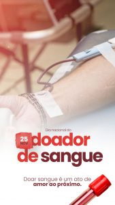 Dia Nacional do Doador de Sangue Doar é um Ato de Amor ao Próximo Story Social Media PSD Editável
