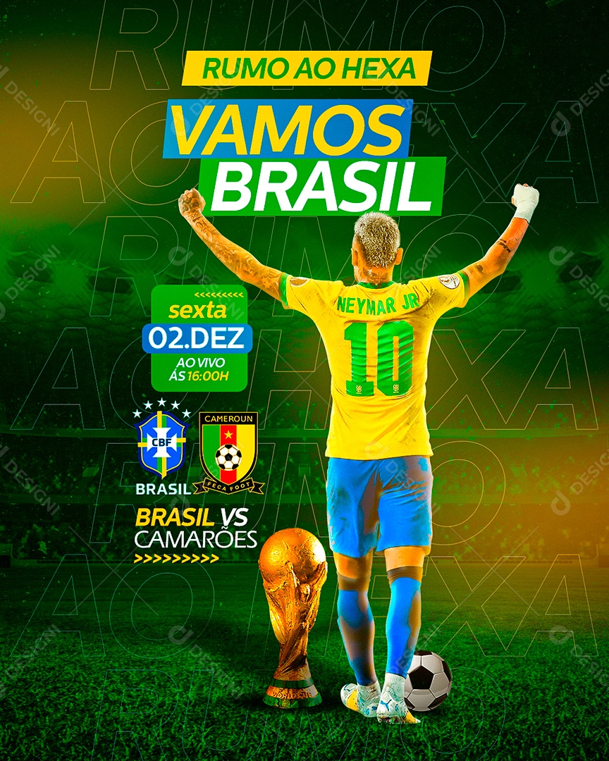 Rumo ao Hexa Vamos Brasil Sexta Brasil x Camarões Futebol Social Media PSD Editável