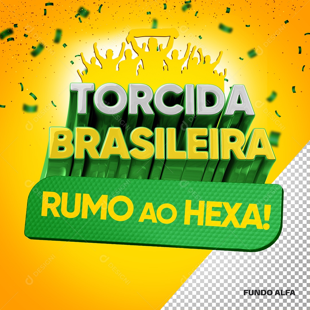 Torcida Brasileira Rumo ao Hexa Selo 3D para Composição PSD